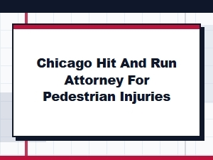 Chicago Hit and Run Attorney for Pedestrian Injuries