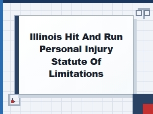 Illinois Hit and Run Personal Injury Statute of Limitations